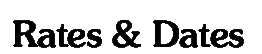 Rates and Dates