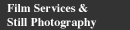 Film Services & Still Photography